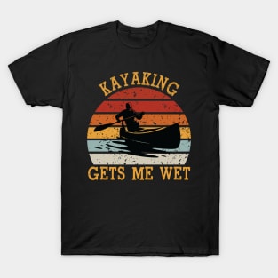 Gets Me Wet Shirt Kayak Kayaker T-Shirt. Vintage Retro Kayaking T-Shirt